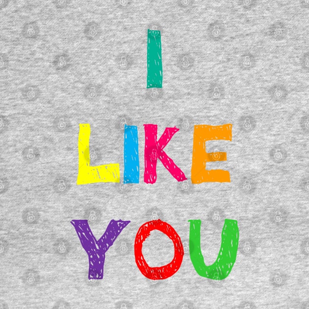 I Like You by yayor